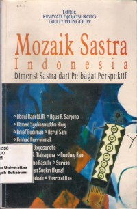 Mozaik Sastra Indonesia : dimensi sastra dari pelbagai perspektif