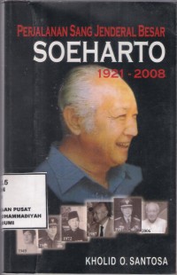 Perjalanan Sang Jenderal Besar Soeharto 1921-2008