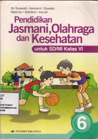 Pendidikan Jasmani, Olahraga dan Kesehatan : untuk SD/MI Kelas VI