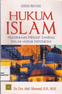 Hukum Islam : penormaan prinsip syariah dalam hukum indonesia