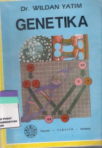 Genetika : untuk mahasiswa biologi, kedokteran, kedokteran gigi, kedokteran hewan, farmasi, pertanian, peternakan dan psikologi