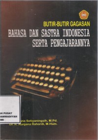 Butir-Butir Gagasan : Bahasa Dan Sastra Indonesia Serta Pengajarannya