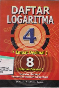 Daftar Logaritma 4 (Empat Desimal) 8 (Delapan Desimal) Disertai dengan Penuntun Mencari Logaritma