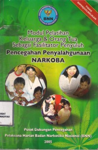 Modul Pelatihan Keluarga & Orang Tua Sebagai Fasilitator Penyuluh Pencegahan Penyalahgunaan Narkoba