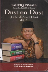 Dust On Dust (Debu di Atas Debu) Jilid 3 : kumpulan puisi dwi-bahasa