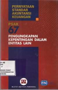 Pernyataan Standar Akuntansi Keuangan (PSAK 67) : pengungkapan kepentingan dalam entitas lain