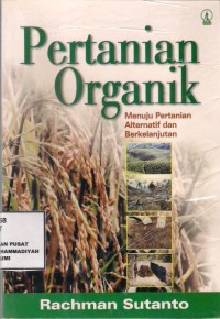 Pertanian Organik : menuju pertanian alternatif dan berkelanjutan