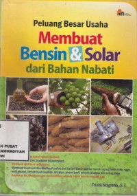 Peluang Besar Usaha Membuat Bensin & Solar Dari Bahan Nabati