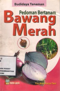 Pedoman Bertanam Bawang Merah : budidaya tanaman