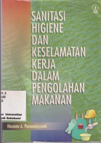 Sanitasi Higiene Dan Keselamatan Kerja Dalam Pengolahan Makanan