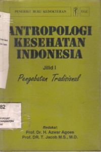 Antropologi Kesehatan Indonesia Jilid 1 : pengobatan tradisional