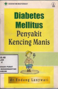 Diabetes Mellitus : Penyakit Kencing Manis