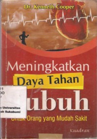 Meningkatkan Daya Tahan Tubuh : untuk orang yang mudah sakit