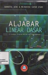 Aljabar Linear Dasar : dilengkapi program MATLAB dan penerapannya