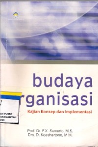 Budaya Organisasi : kajian konsep dan implementasi