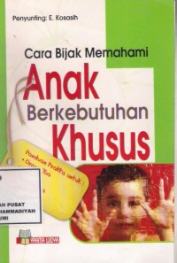 Cara Bijak Memahami Anak Berkebutuhan Khusus