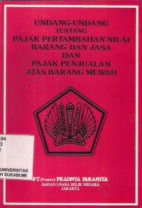 Undang-Undang Tentang Pajak Pertambahan Nilai Barang Dan Jasa Dan Pajak Penjualan Atas Barang Mewah