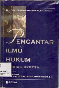 Pengantar Ilmu Hukum : sebuah sketsa