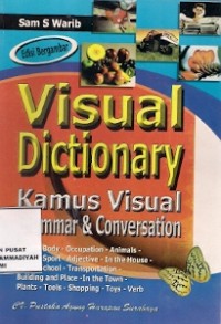 Visual Dictionary : kamus visual grammar & conversation