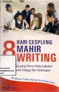 8 Hari Cespleng Mahir Writing : segala apa yang harus anda lakukan hari pertama hingga hari kedelapan