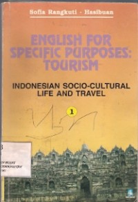 English For Specific Purposes : tourism indonesian socio-cultural life and travel 1