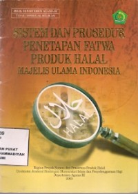 Sistem Dan Prosedur Penetapan Fatwa Produk Halal Majelis Ulama Indonesia