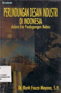 Perlindungan Desain Industri Di Indonesia Dalam Era Perdagangan Bebas