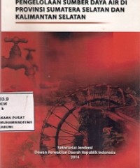 Kajian Multisektoral Pengelolaan Sumber Daya Air Di Provinsi Sumatera Selatan Dan Kalimantan Selatan