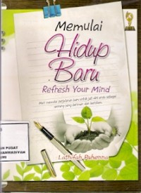 Memulai Hidup Baru : Refresh Your Mind