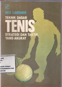 Teknik Dasar Tenis : strategi dan taktik yang akurat