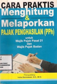 Cara Praktis Menghitung & Melaporkan Pajak Penghasilan (Pph)