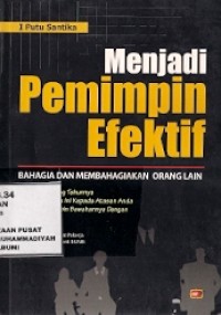 Menjadi Pemimpin Efektif : bahagia dan membahagiakan orang lain