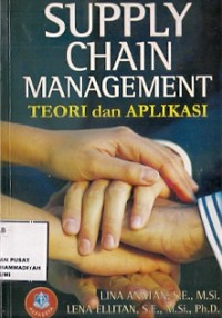 Supply Chain Management : teori dan aplikasi