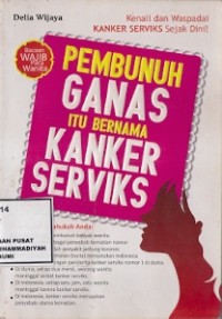 Pembunuh Ganas Itu Bernama Kanker Serviks