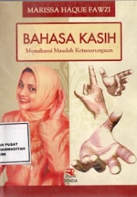 Bahasa Kasih : memahami masalah ketunarunguan