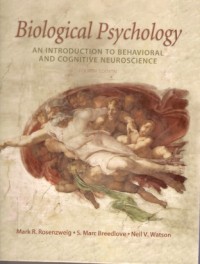 Biological Psychology : an introduction to behavioral and cognitive neuroscience