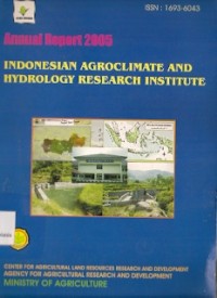 Annual Report 2005 Indonesian Agroclimate And Hydrology Research Institute