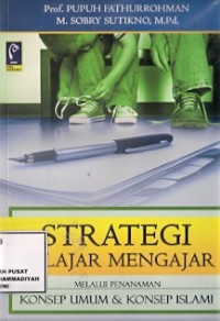 Strategi Belajar Mengajar : melalui penanaman konsep umum & konsep islami