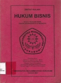 Diktat Kuliah Hukum Bisnis : suatu tinjauan teori dan pelaksanaannya di indonesia