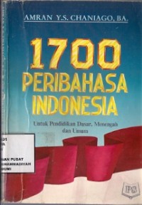 1700 Peribahasa Indonesia : untuk pendidikan dasar, menengah dan umum