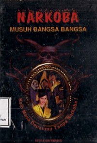 Narkoba Musuh Bangsa Bangsa : vademecum masalah narkoba