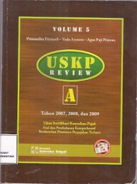 USKP Review Tahun 2007, 2008, dan 2009 : ujian sertifikasi konsultan pajak