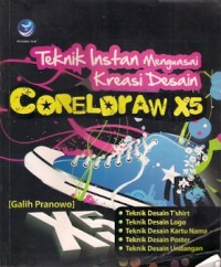 Teknik Instan Menguasai Kreasi Desain Coreldraw X5