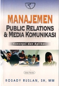 Manajemen Public Relations & Media Komunikasi : konsepsi dan aplikasi