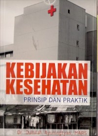 Kebijakan Kesehatan Prinsip Dan Praktik