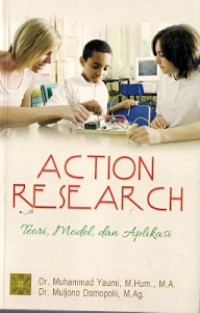 Action Research Teori, Model, Dan Aplikasi