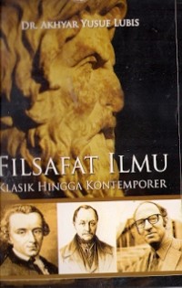 Filsafat Ilmu Klasik Hingga Kontemporer