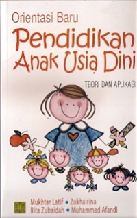 Orientasi Baru Pendidikan Anak Usia Dini : teori dan aplikasi