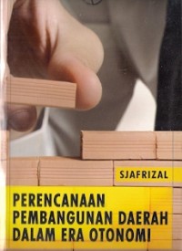 Perencanaan Pembangunan Daerah Dalam Era Otonomi