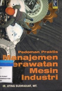 Pedoman Praktis Manajemen Perawatan Mesin Industri